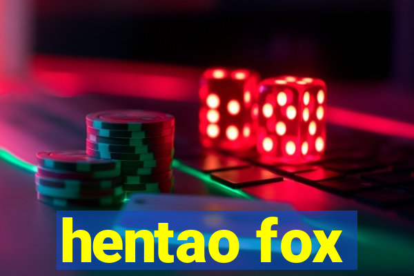 hentao fox